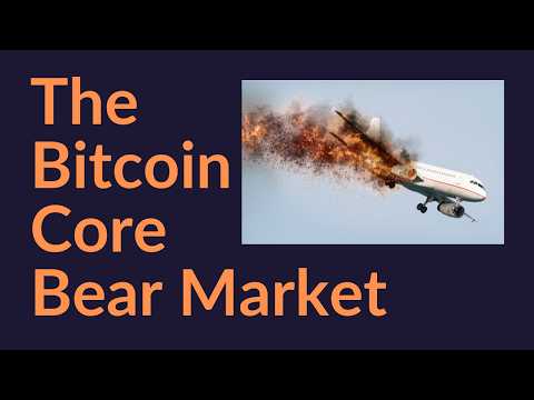 The Bitcoin Core Bear Market