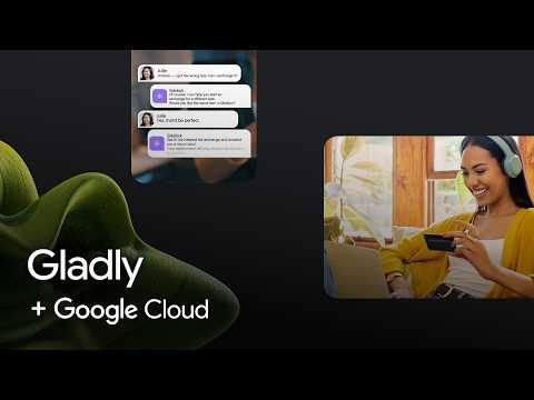 New Way Now: Gladly uses Gemini Enterprise Agent Platform to deliver personalized brand experiences