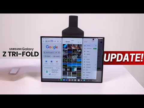 Samsung Galaxy Z TriFold — UPDATE YOU SHOULDN’T MISS!