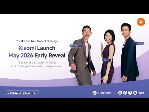 Xiaomi Launch May 2026 Early Reveal —— The Ultimate New Product Challenge