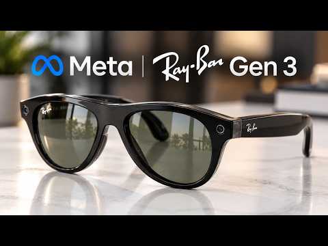 Ray-Ban Meta Gen 3: What’s New?