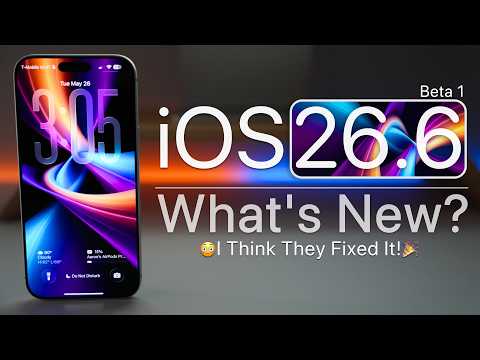 iOS 26.6 Beta 1 is Out! - What's New?