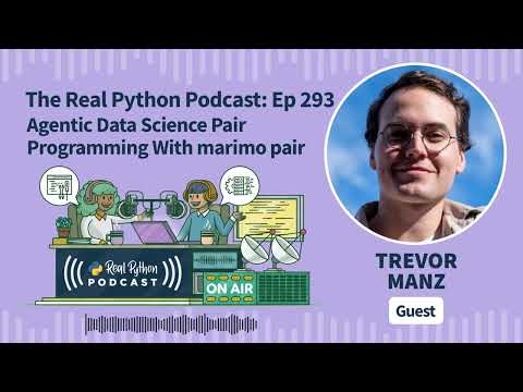 Agentic Data Science Pair Programming With marimo pair | Real Python Podcast #293