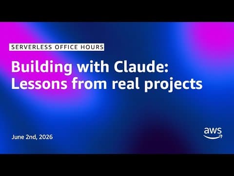 Building with Claude: Lessons from real projects | Serverless Office Hours