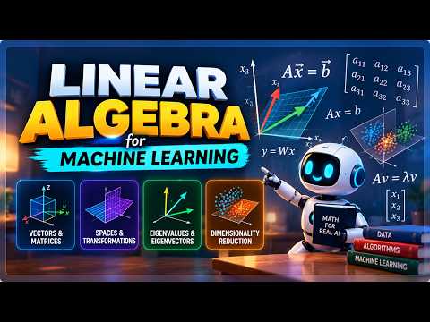 Linear Algebra for Machine Learning: The Mathematical Foundation Demystified