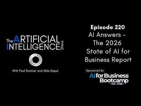 Ep. 220: AI Answers - The 2026 State of AI for Business Report
