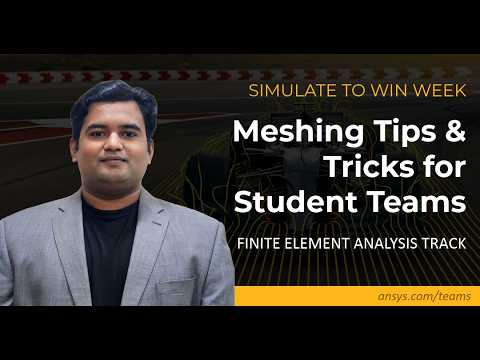 Meshing Tips and Tricks for Student Teams in Ansys Mechanical