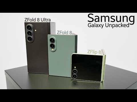 Samsung Galaxy Z Fold 8 , Z Fold 8 Ultra, Z Flip 8 Hands On
