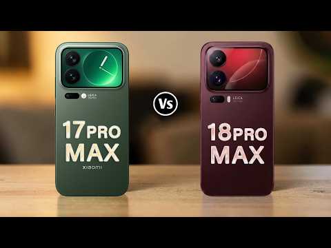 Xiaomi 18 Pro Max Vs Xiaomi 17 Pro Max | What's New?