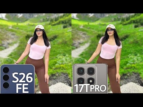 Samsung Galaxy S26 FE VS XIaomi 17T PRO Camera Test