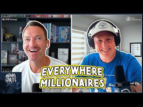 Everywhere Millionaires | Animal Spirits 481