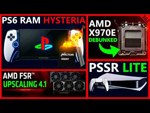 Killing PS6 RAM Hysteria, AMD Zen 6 X970E Debunked, PS5 PSSR Lite, FSR 4.1 INT8 | Broken Silicon 362