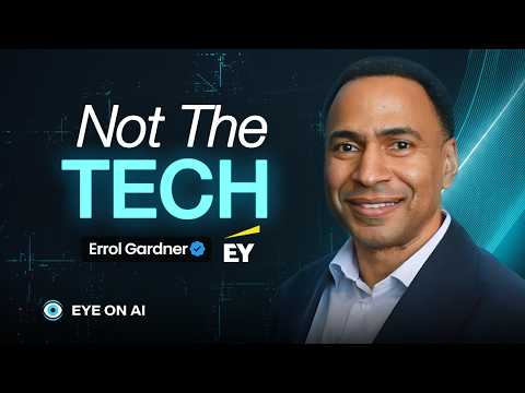 The Single Biggest Barrier to AI Adoption Isn't the Technology — It's This | Errol Gardner of EY