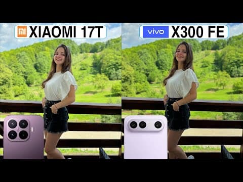 Xiaomi 17T Vs Vivo X300 Fe Camera Test Comparison