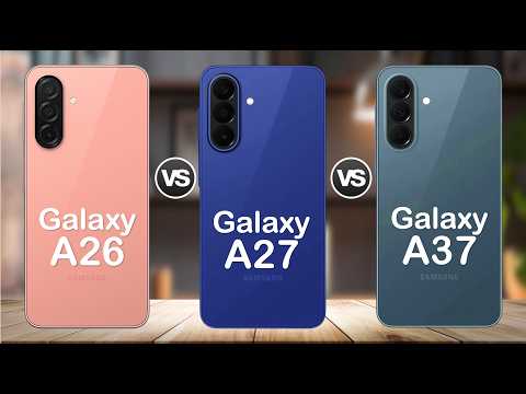 Samsung Galaxy A37 vs A27 vs A26 🔥 Full Comparison