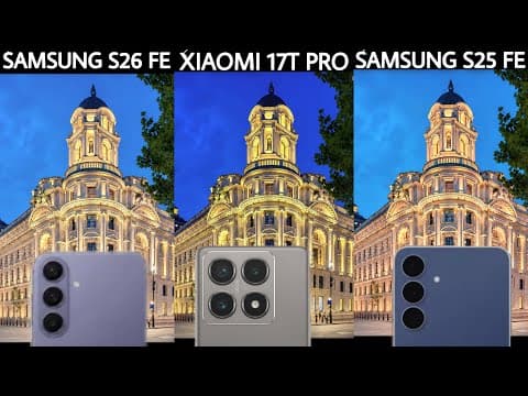 Samsung Galaxy S26 FE VS XIaomi 17T PRO VS Samsung Galaxy S25 FE Camera Test