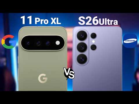 Google Pixel 11 Pro XL vs Samsung Galaxy S26 Ultra | Full Comparison