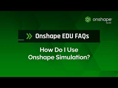 How Do I Use Onshape Simulation? Onshape EDU FAQs