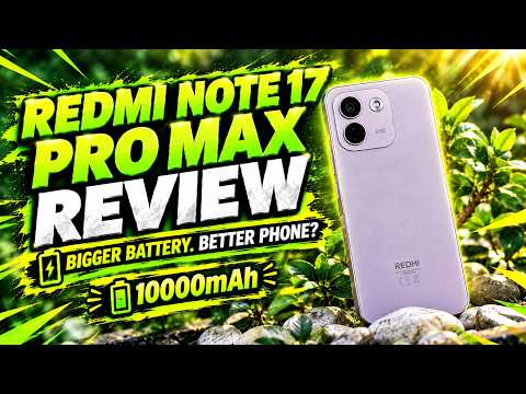 REDMI Note 17 Pro Max Review