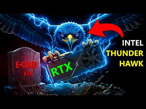 Intel Thunder Hawk Leak: RIP E-Cores. Hello Nvidia RTX & SMT!