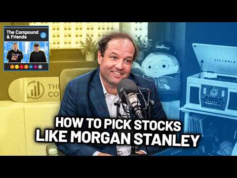 How to Pick Stocks Like Morgan Stanley | TCAF 258