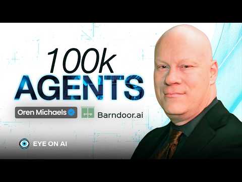 Every Enterprise Is About to Have a 100,000 Agent Problem | Oren Michaels of Barndoor AI