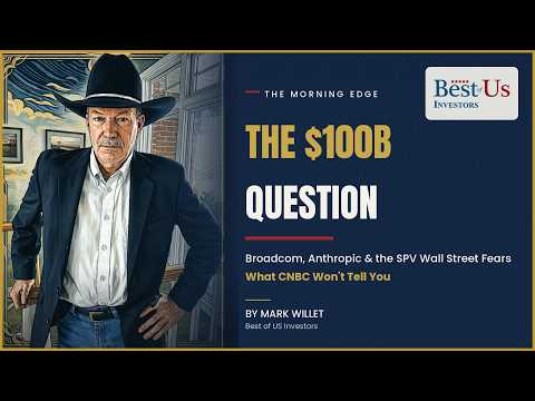 $100B Question Broad com, Anthropic & SPV Wall Street Fears