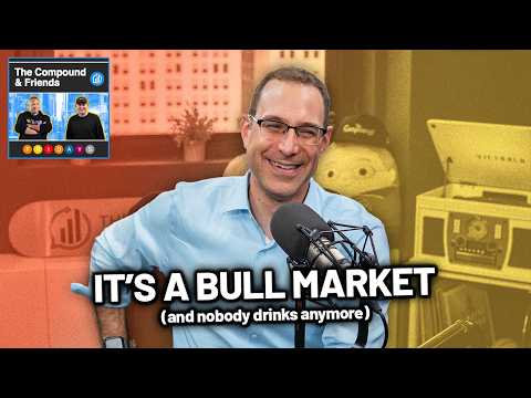 It's a bull market and nobody drinks anymore. | TCAF 255