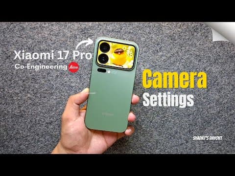 Xiaomi 17 Pro Camera Settings Guide: Capture Like a Pro!