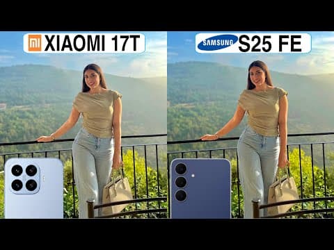 Xiaomi 17T Vs Samsung Galaxy S25 FE Camera Test Comparison