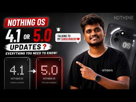 Nothing OS 4.1 Complete Update & Nothing OS 5.0 Expectations ! 🚀