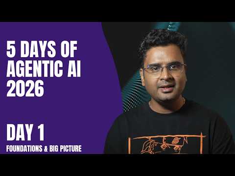 5 Days of Agentic AI 2026 - Day 1 - Big Picture Made Simple