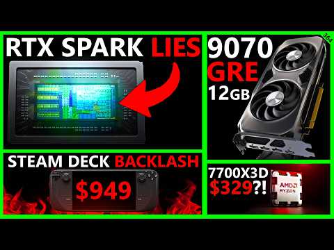 Nvidia RTX Spark Lies, RX 9070 GRE Reviews, Steam Deck Backlash, AMD R7 7700X3D | Broken Silicon 364