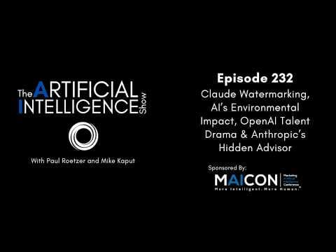 Ep. 232: Claude Watermarking, AI’s Environmental Impact, & OpenAI Talent Drama