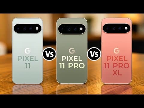 Google Pixel 11 Vs Google Pixel 11 Pro Vs Google Pixel 11 Pro Xl
