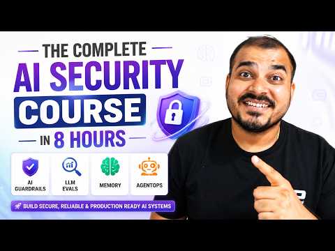 The Complete AI Security Course In 8 Hours-AI Guardrails, LLM Evals & Memory And AgentOps