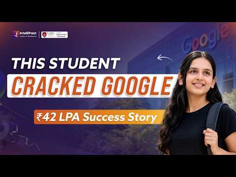 Cracked Google with 42 LPA - Intellipaat Student