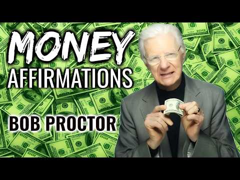Bob Proctor - Money Affirmations (LISTEN TO THIS EVERY DAY!)