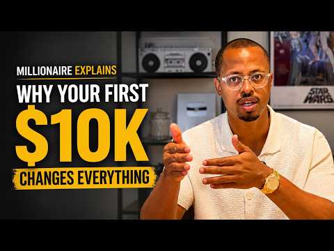 MILLIONAIRE EXPLAINS: Why Your First $10K Changes Everything