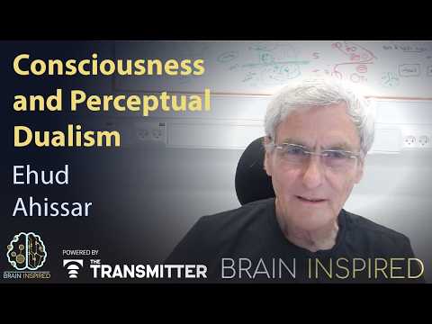 BI 237 Ehud Ahissar: Consciousness and Perceptual Dualism
