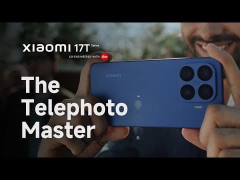 Xiaomi 17T Series | The Telephoto Master