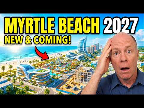 Everything NEW & Coming Soon to Myrtle Beach in 2027