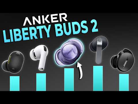 Anker soundcore Liberty Buds 2 (VS Sony, Apple, Samsung, Bose)