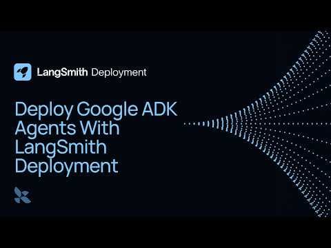 Deploy Google ADK Agents on LangSmith Deployment