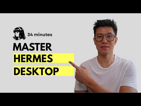 Master Hermes Desktop in 34 mins