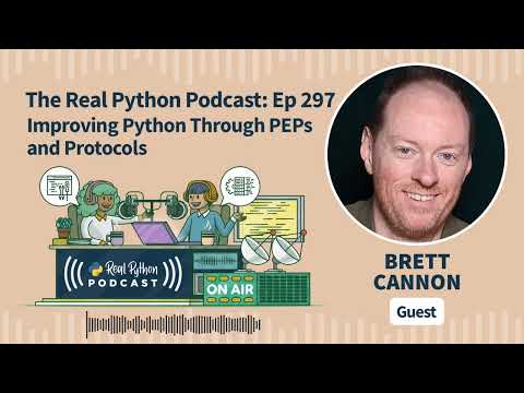 Improving Python Through PEPs and Protocols | Real Python Podcast #297