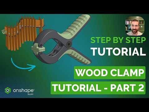 Design a Wood Clamp in Onshape (Step-by-Step Tutorial) - Part 2
